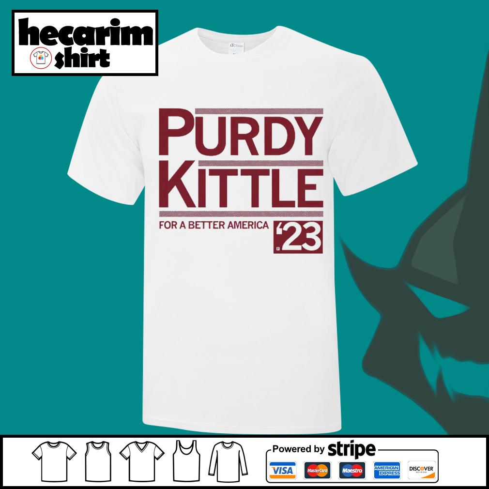 Purdy kittle for a better america shirt, hoodie, sweater, long sleeve and  tank top