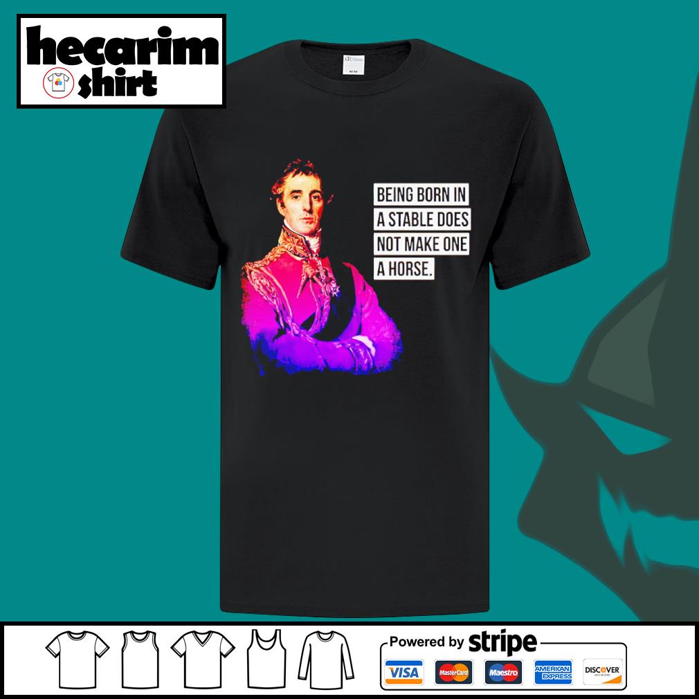 DalatStore being born in a stable does not make on a horse shirt