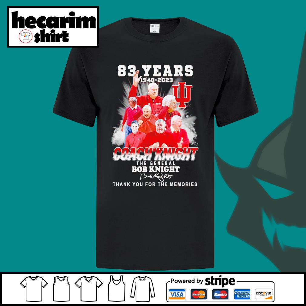 DalatStore coach Knight The general Bob Knight signature 83 years 1940-2023 thank you for the memories shirt